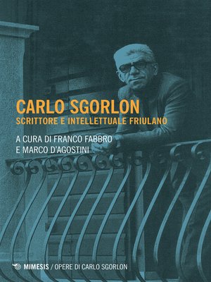 cover image of Carlo Sgorlon, scrittore e intellettuale friulano